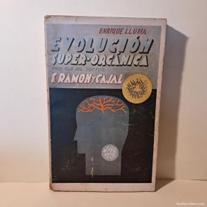 Livres anciens: EVOLUCIÓN SUPER-ORGÁNICA. PRÓLOGO DE S. RAMÓN Y CAJAL. Enrique de Lluria. Ed. Maucci S.f.